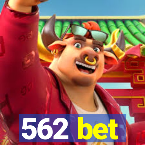 562 bet